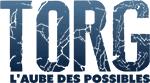 TORG – L’Aube des possibles